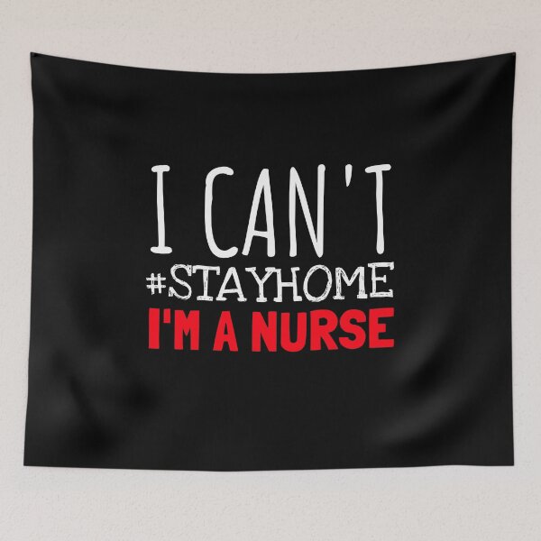 Item preview, I Can't Stay Home, Im A Nurse designed and sold by jacks-tees.