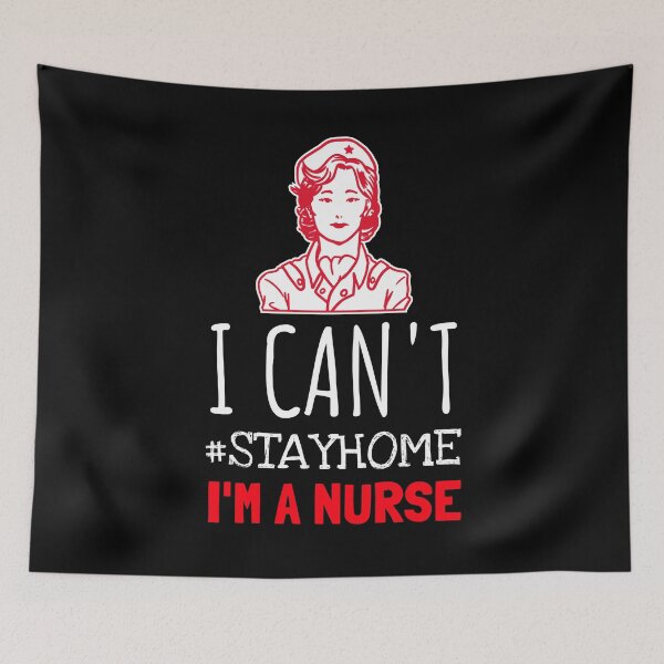 Item preview, I Can't Stay Home, Im A Nurse designed and sold by jacks-tees.
