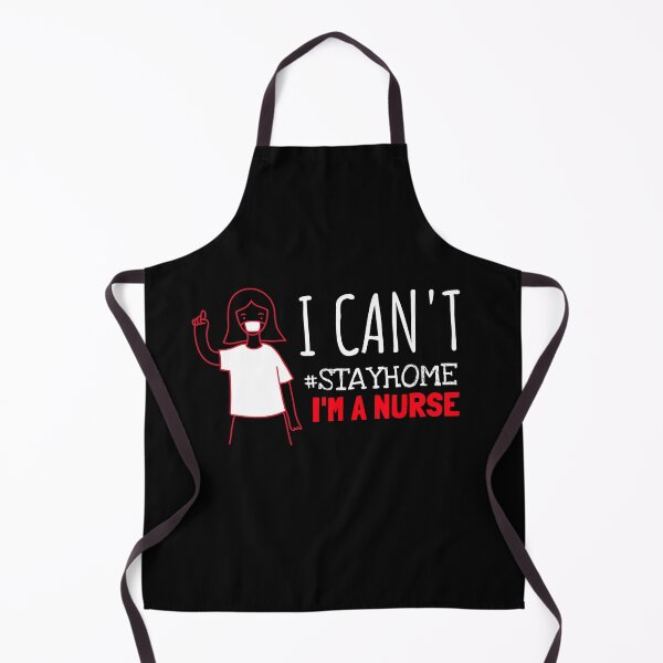 Item preview, I Can't Stay Home, Im A Nurse designed and sold by jacks-tees.