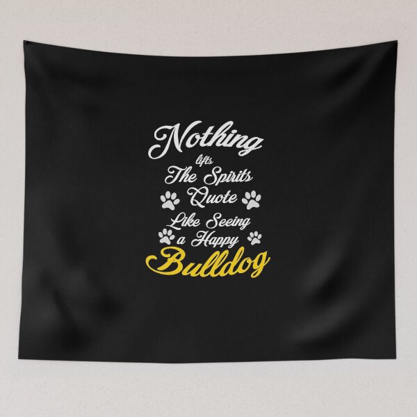 Item preview, Nothing lifts the spirits quote like seeing a happy bulldog. designed and sold by HMMOUCH.