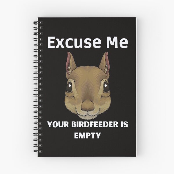 Item preview, Excuse me your birdfeeder is empty,Funny designed and sold by piskwi.