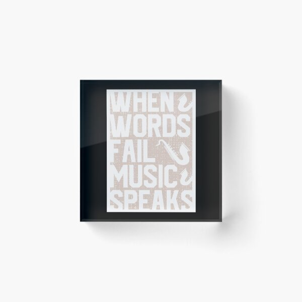 Item preview, When Words Fail Music Speaks designed and sold by mdnrsakib.
