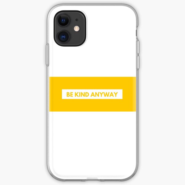 Be Kind Anyway Quote iPhone Soft Case