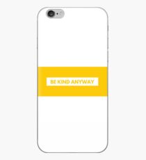 Be Kind Anyway Quote iPhone Case