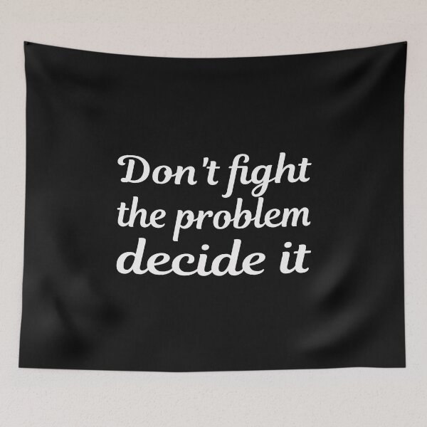 Item preview, Don't fight the problem, decide it  designed and sold by Style2Vie.