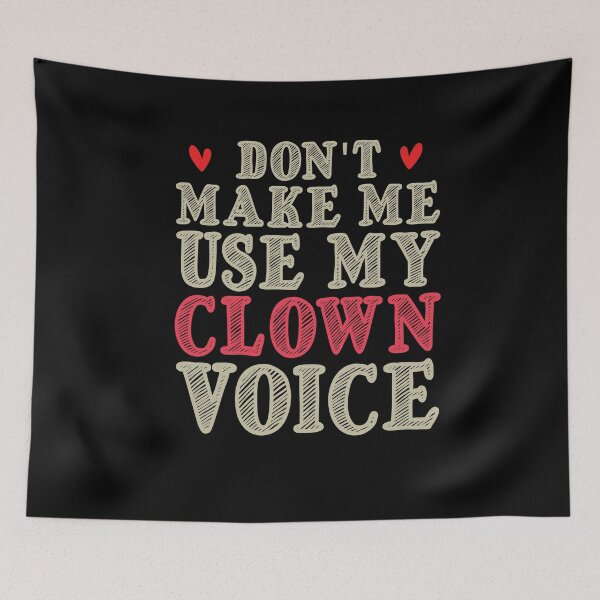 Item preview, Don't Make Me Use My Clown Voice, Cute Funny Gift Idea For Clowns  designed and sold by awesomedraw.