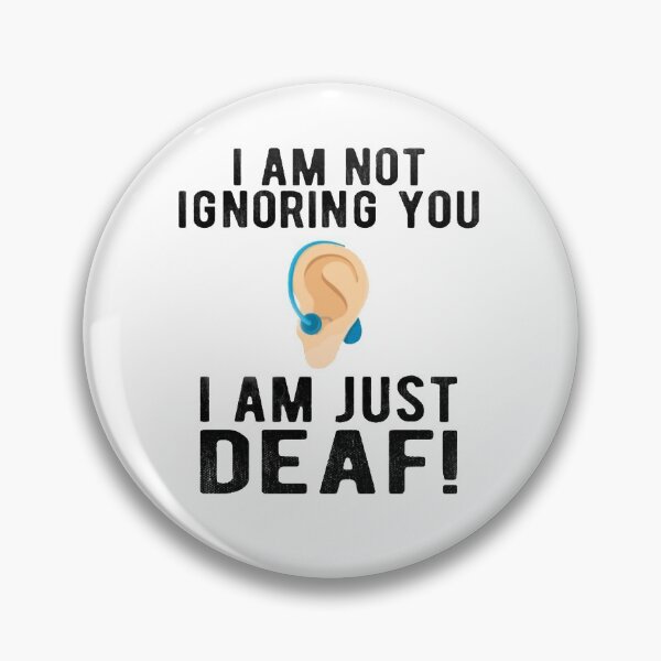 Item preview, I Am Not Ignoring You I Am Deaf designed and sold by BTGTEES.