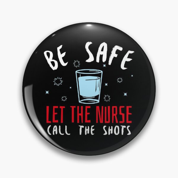 Item preview, Be Safe Let The Nurse Call The Shots designed and sold by jacks-tees.
