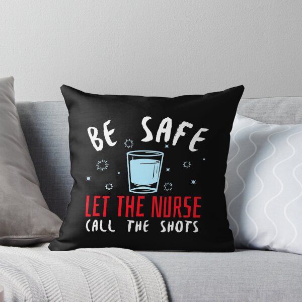 Item preview, Be Safe Let The Nurse Call The Shots designed and sold by jacks-tees.