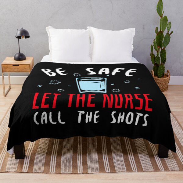Item preview, Be Safe Let The Nurse Call The Shots designed and sold by jacks-tees.