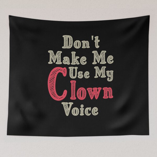 Item preview, Don't Make Me Use My Clown Voice, Cute Funny Gift Idea For Clowns  designed and sold by awesomedraw.