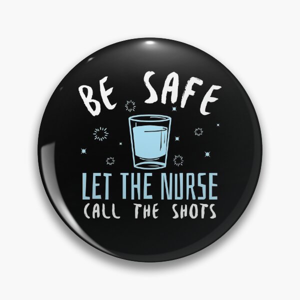 Item preview, Be Safe Let The Nurse Call The Shots designed and sold by jacks-tees.