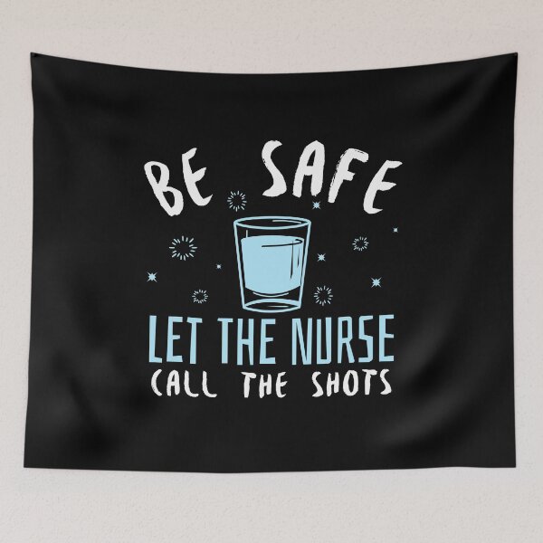 Item preview, Be Safe Let The Nurse Call The Shots designed and sold by jacks-tees.