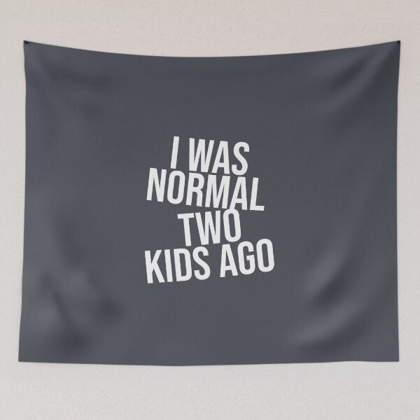 Item preview, I was Normal 2 Kids Ago designed and sold by Avgeek21.
