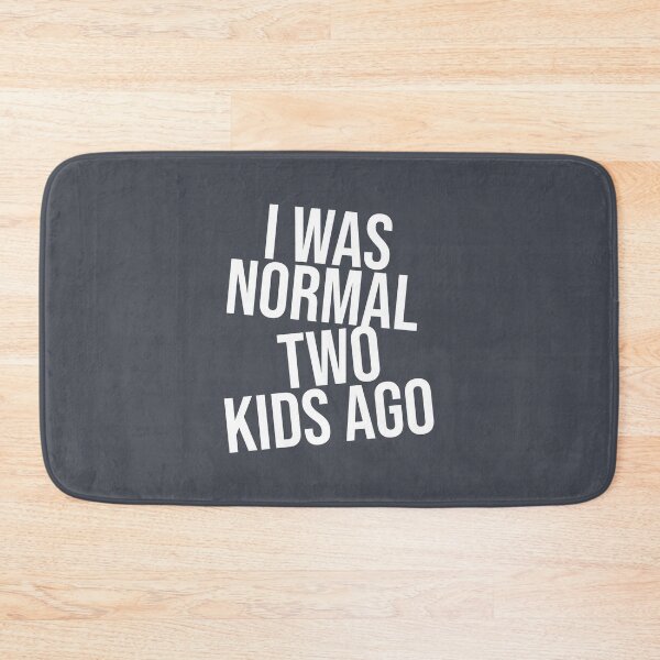 Item preview, I was Normal 2 Kids Ago designed and sold by Avgeek21.