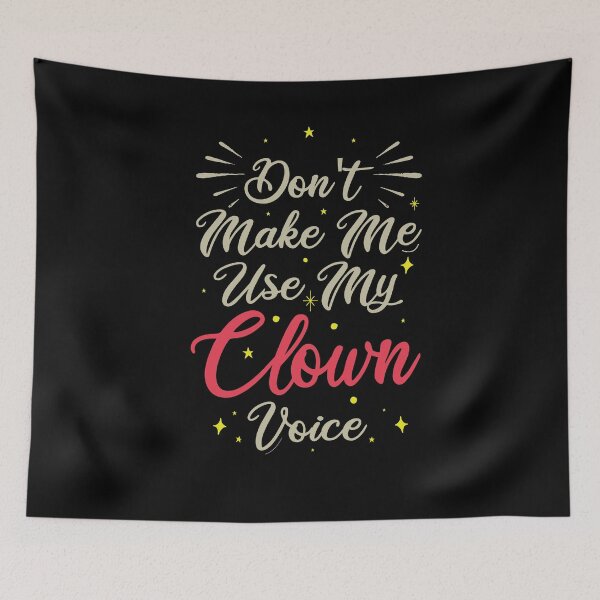 Item preview, Don't Make Me Use My Clown Voice, Cute Funny Gift Idea For Clowns  designed and sold by awesomedraw.