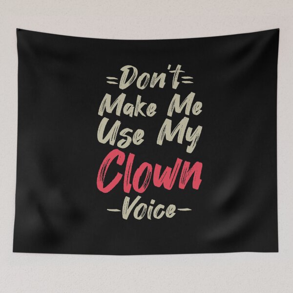 Item preview, Don't Make Me Use My Clown Voice, Cute Funny Gift Idea For Clowns  designed and sold by awesomedraw.