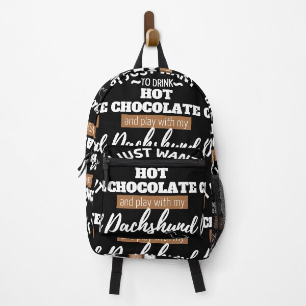 Item preview, I just want to drink Hot Chocolate and play with my Dachshund | black designed and sold by TheDachshund.