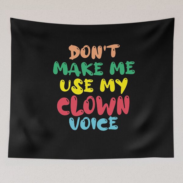 Item preview, Don't Make Me Use My Clown Voice, Cute Funny Gift Idea For Clowns  designed and sold by awesomedraw.