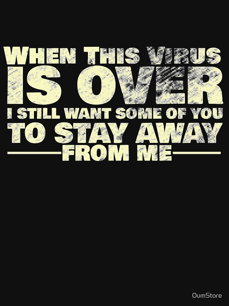 Mug Souvenir "When This Virus Is Over" - After This Is Over I Still Want Some Of You To Stay