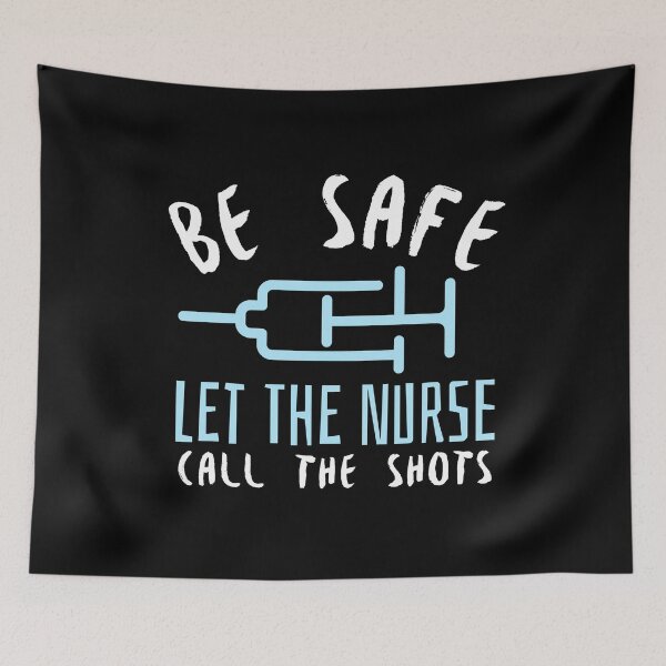 Item preview, Be Safe Let The Nurse Call The Shots designed and sold by jacks-tees.