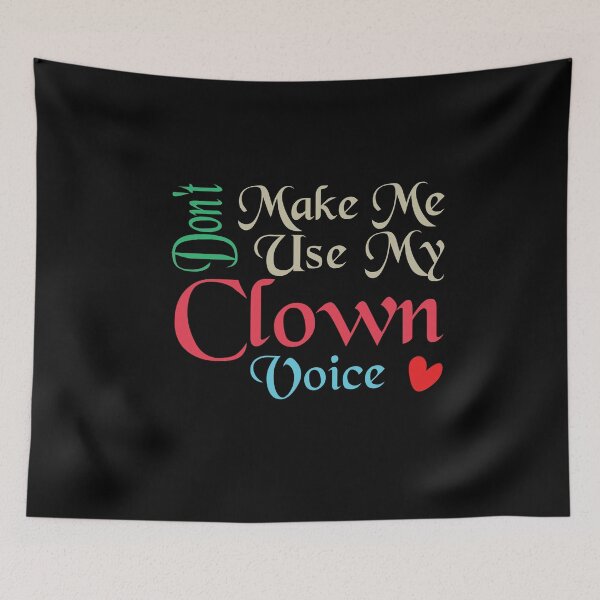 Item preview, Don't Make Me Use My Clown Voice, Cute Funny Gift Idea For Clowns  designed and sold by awesomedraw.