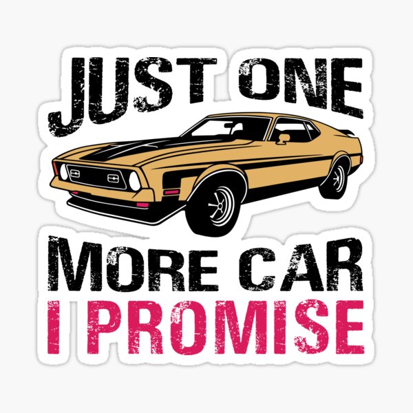 Just One More Car I Promise Sticker