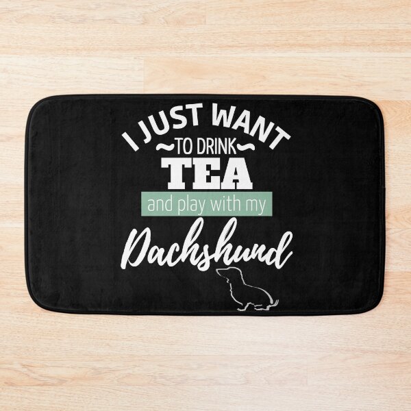Item preview, I just want to drink tea and play with my Dachshund | black designed and sold by TheDachshund.