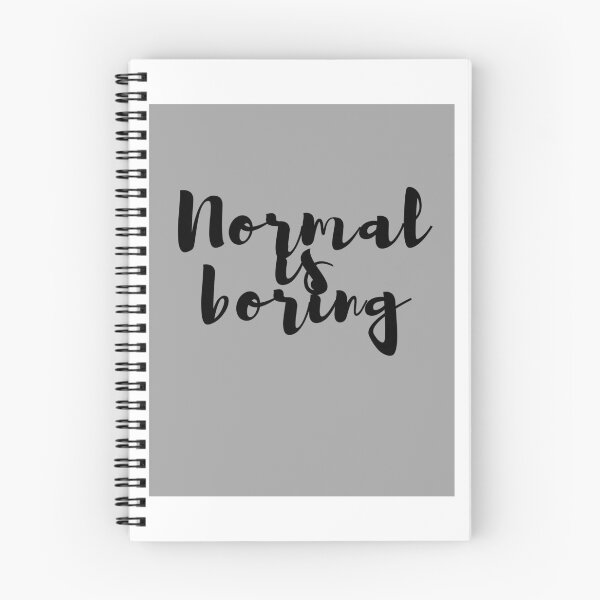 Item preview, Normal is Boring designed and sold by sgoerl.
