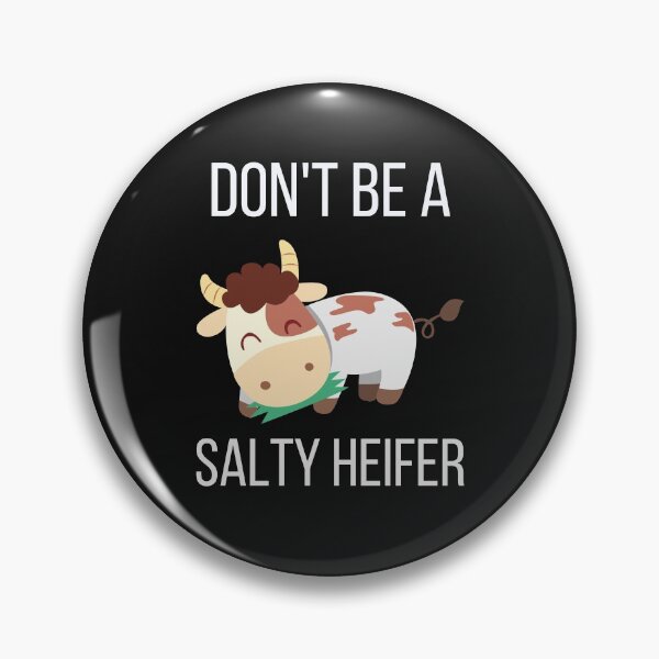 Item preview, Don't Be A Salty Heifer designed and sold by piskwi.