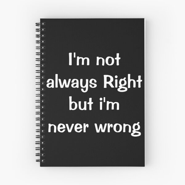 Item preview, 'm Not Always Right But I'm Never Wrong Shirt, Funny Shirt designed and sold by Abdelhakim-ben.