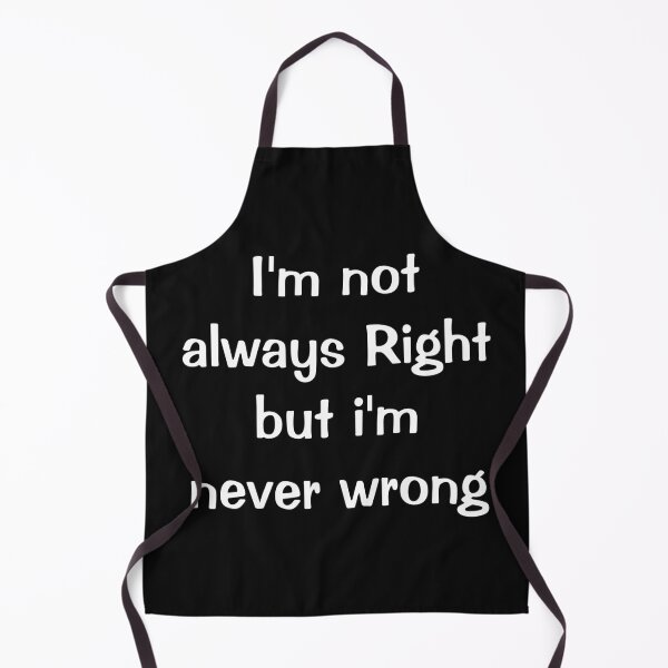 Item preview, 'm Not Always Right But I'm Never Wrong Shirt, Funny Shirt designed and sold by Abdelhakim-ben.
