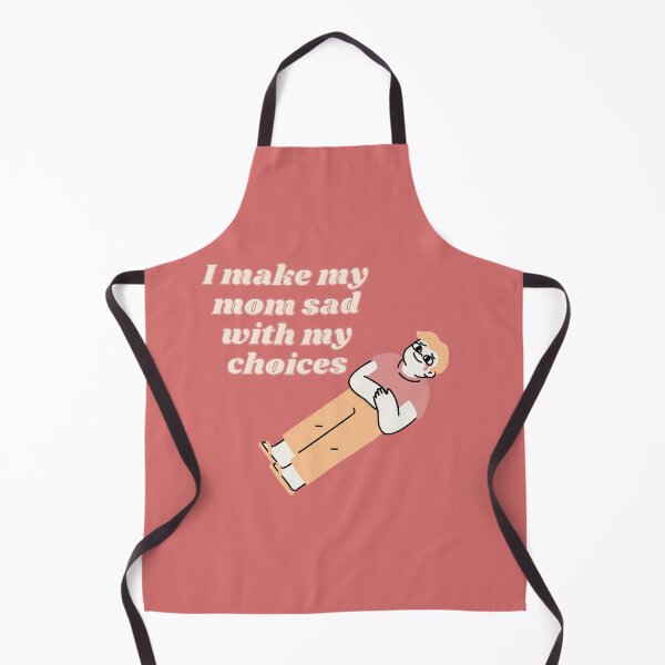 Item preview, I make my mom sad with my choices  designed and sold by LaylaCreator.