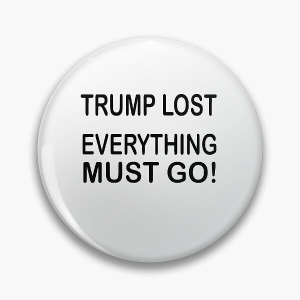 Item preview, Trump Lost Everything Must Go designed and sold by HINDAM4U.