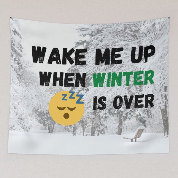 Item preview, Wake me up when Winter is over designed and sold by Vero De.