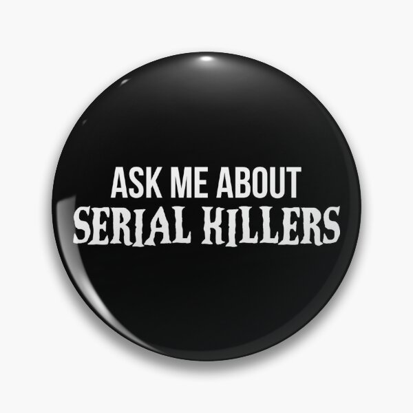 Item preview, Ask Me About Serial Killers designed and sold by TrueCrimeDesign.