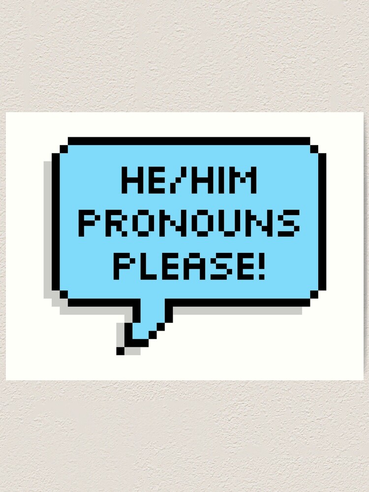 Alternate view of He/Him Pronouns, Please! Art Print
