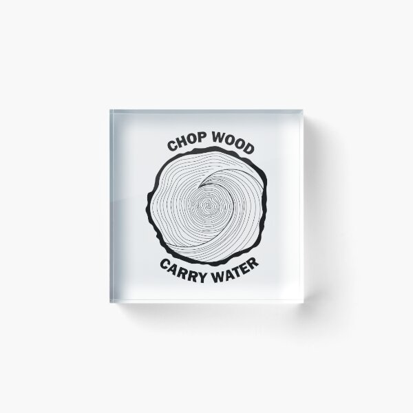 Item preview, Chop Wood, Carry Water designed and sold by eloisehides.