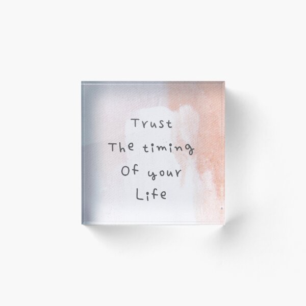 Item preview, Trust the timing of your life  designed and sold by scribblesbyzo.