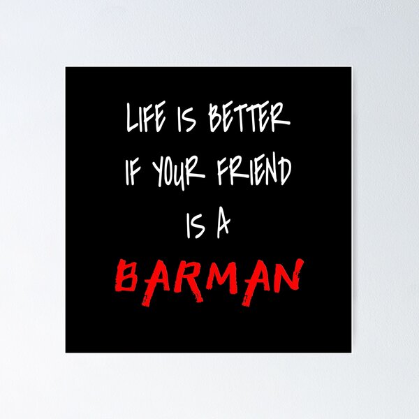 Item preview, Life is better if your friend is a BARMAN! designed and sold by 360DESIGNING.