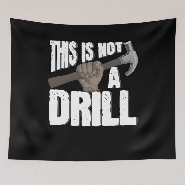 Item preview, This Is Not A Drill designed and sold by BLake77777.