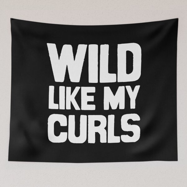 Item preview, Wild like my curls designed and sold by Statim.