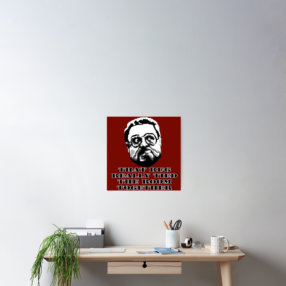That Rug Really Tied The Room Together: Big Lebowski Movie Quote Poster