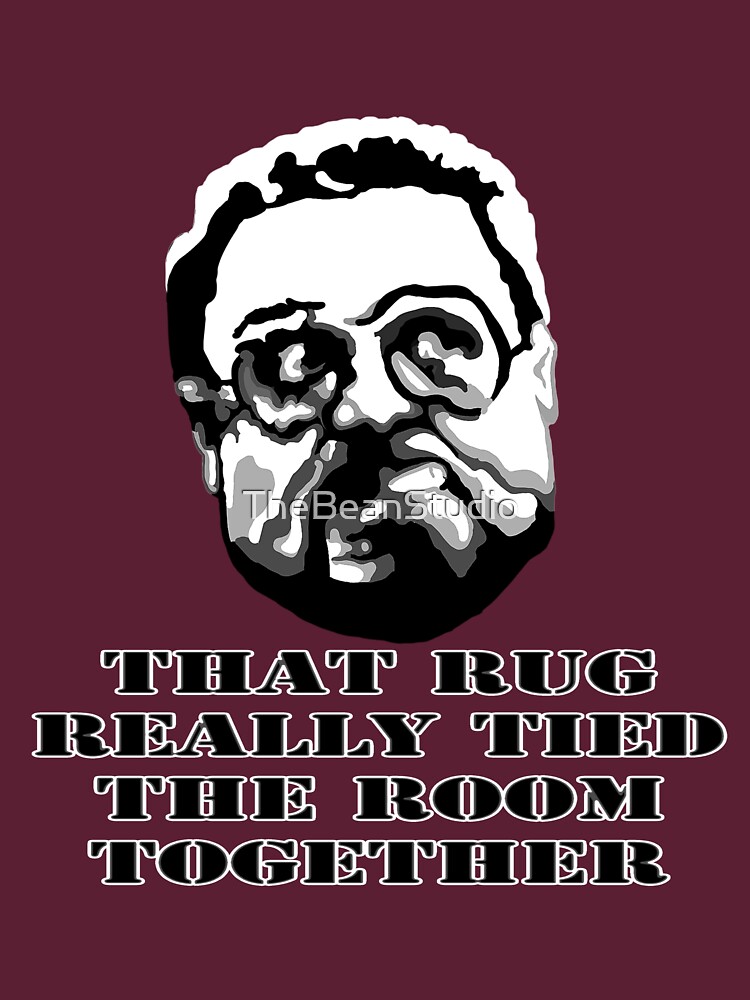 "That Rug Really Tied The Room Together Big Lebowski Movie Quote" Tshirt for Sale by