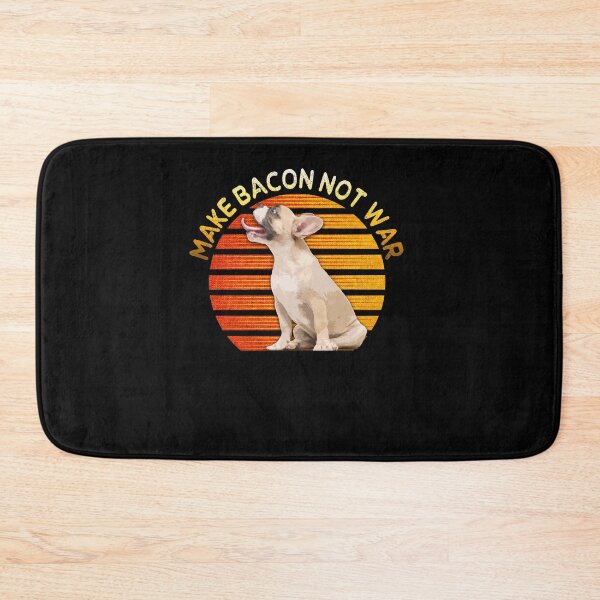 Item preview, Make Bacon Not War Funny Dog designed and sold by BLake77777.