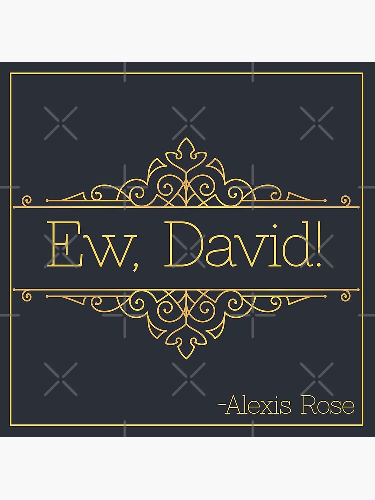 "Schitt's Creek Alexis Rose Quote" Poster for Sale by ChristineViolet