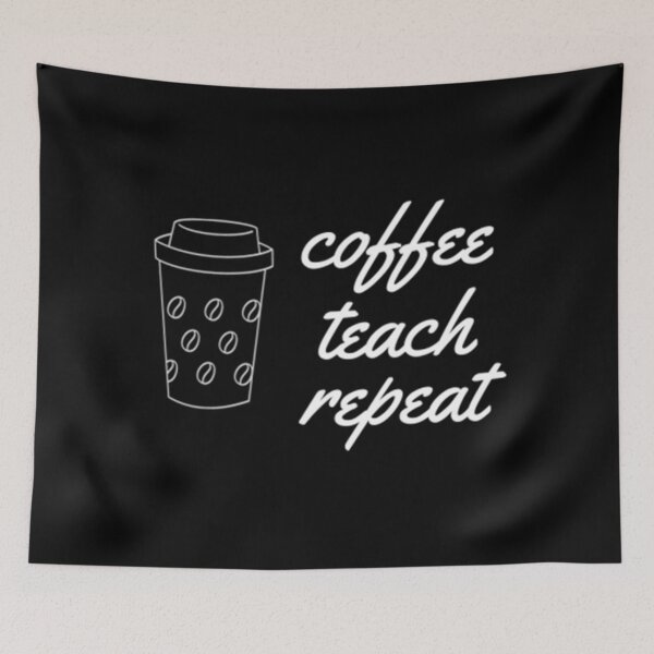 Item preview, Coffee Teach Repeat designed and sold by Artistive.
