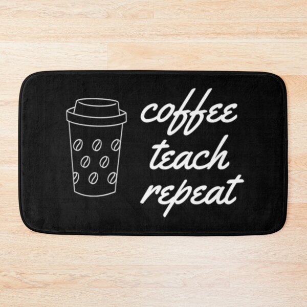 Item preview, Coffee Teach Repeat designed and sold by Artistive.