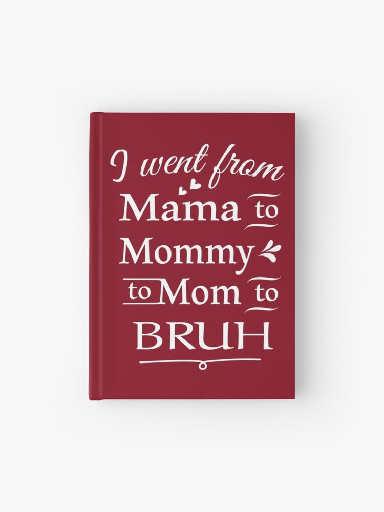 I Went From Mama to Mommy to Mom to Bruh Apron for Sale by CreativaArt