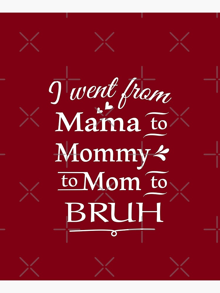 I Went From Mama to Mommy to Mom to Bruh Apron for Sale by CreativaArt